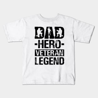 Dad Hero Veteran Legend Kids T-Shirt